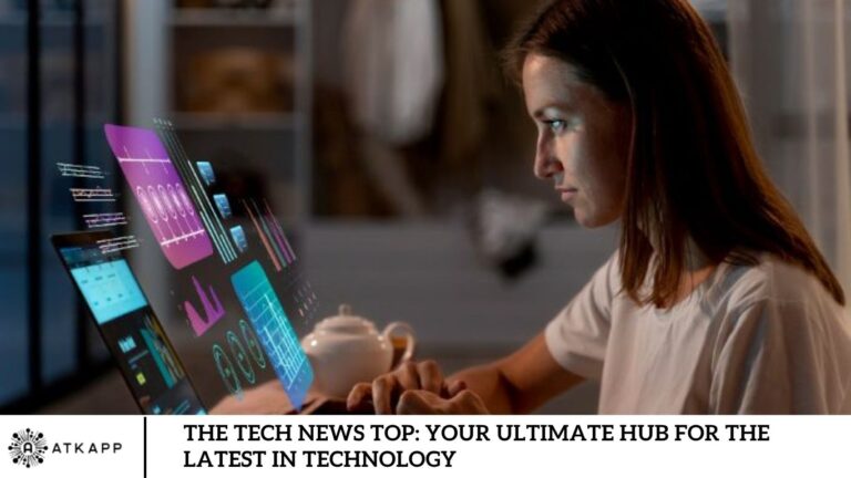The Tech News Top: Your Ultimate Hub for the Latest in Technology