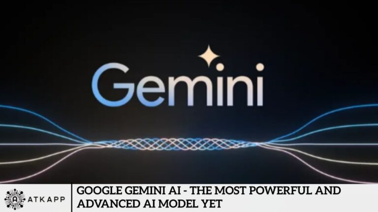 Google Gemini AI - The Most Powerful and Advanced AI Model Yet